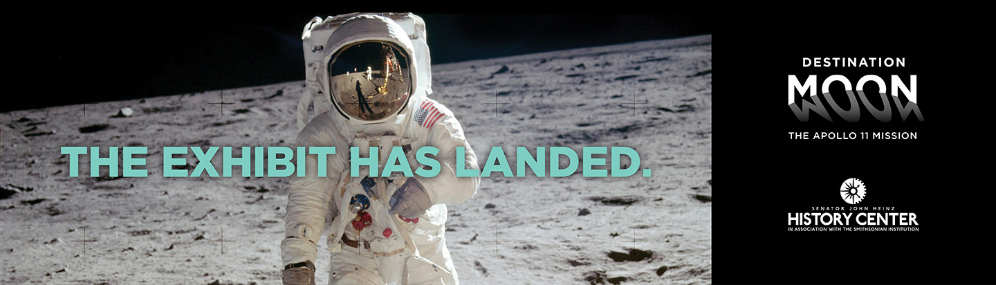 Heinz History Center - Destination Moon - Landed