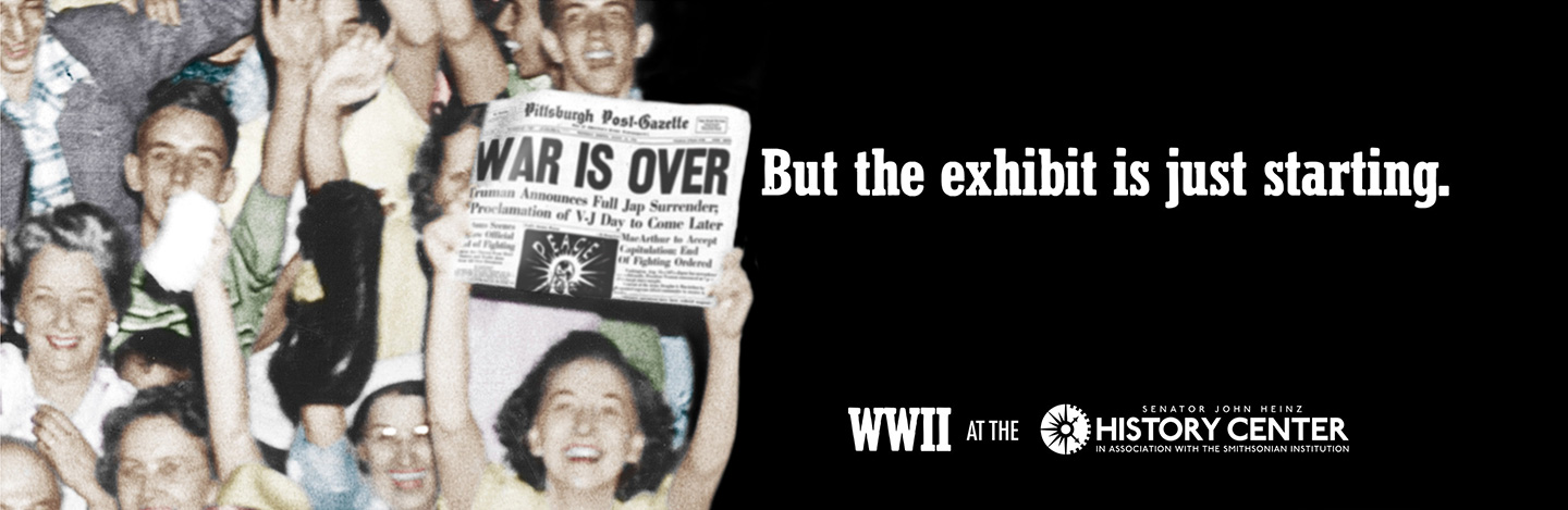 Heinz History Center - WWII Exhibit